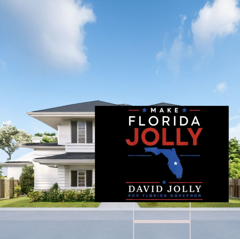 Make Florida David Jolly for Governor Yard Sign