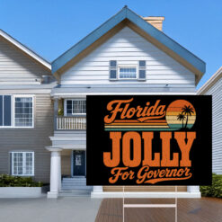 Florida Jolly For Governor 2026 Yard Sign