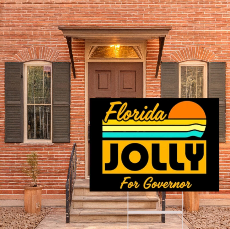 Florida Jolly For Governor Campaign Yard Sign