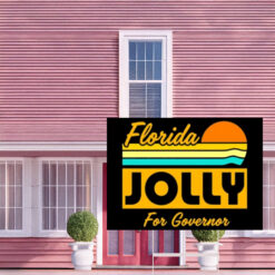 Florida Jolly For Governor Campaign Yard Sign