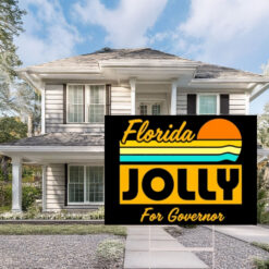 Florida Jolly For Governor Campaign Yard Sign